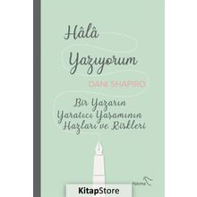 Hala Yazıyorum - Dani Shapiro