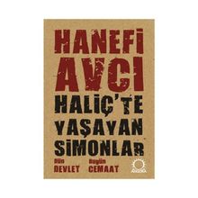 HALİÇ'TE YAŞAYAN SIMONLAR DÜN DEVLET BUGÜN CEMAAT - HANEFI AVCI