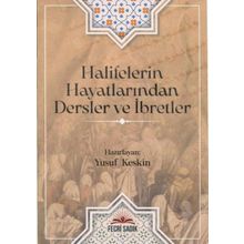 Halifelerin Hayatlarından Dersler ve İbretler Yusuf Keskin
