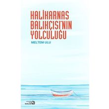 Halikarnas Balıkçısı’nın Yolculuğu - Halikarnas Balıkçısı