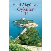 Halil Akgün'den Öyküler 3 - Halil Akgün