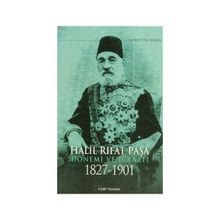 HALIL RIFAT PAŞA DÖNEMİ VE İCRAATI 1827-1901 - NURETTIN BIROL