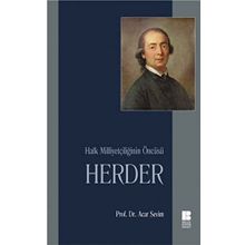 HALK MİLLİYETÇİLİĞİNİN ÖNCÜSÜ HERDER - ACAR SEVIM