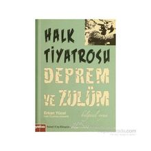 HALK TIYATROSU DEPREM VE ZULÜM - ERKAN YÜCEL