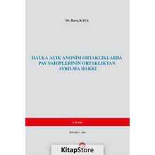 Halka Açık Anonim Ortaklıklarda Pay Sahiplerinin Ortaklıktan Ayrılma Hakkı - Barış Kaya