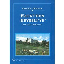 HALKI'DEN HEYBELI'YE - ORHAN TÜRKER