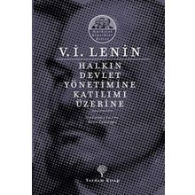 Halkın Devlet Yönetimine Katılımı Üzerine - Vladimir İlyiç Lenin