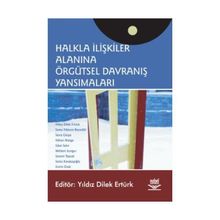 HALKLA İLİŞKİLER ALANINA ÖRGÜTSEL DAVRANIŞ YANSIMALARI - YILDIZ DILEK ERTÜRK