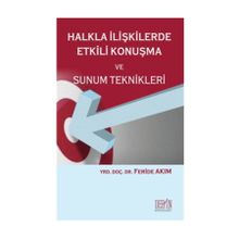 Halkla İlişkilerde Etkili Konuşma Ve Sunum Teknikleri - Feride Akım