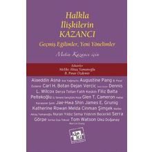 HALKLA İLIŞKILERIN KAZANCI GEŞMIŞ EĞILIMLER, YENI YÖNELIMLER METIN KAZANCI İÇIN - MELIKE AKTAŞ YAMANOĞLU;B. PINAR ÖZDEMIR