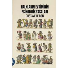 Halkların Evriminin Psikolojik Yasaları Gustave Le Bon