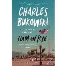 Ham On Rye - Charles Bukowski