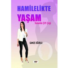 Hamilelikte Yaşam - Gamze Oğurlu