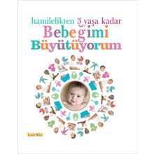 Hamilelikten 3 Yaşa Kadar Bebeğimi Büyütüyorum Kaknüs Yayınları