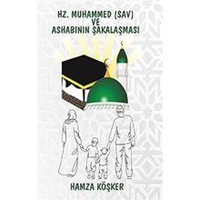 Hamza Köşker Hz. Muhammed SAV ve Ashabının Şakalaşması