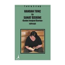 Handan Tunç ile Sanat Üzerine - Tekin Ertuğ