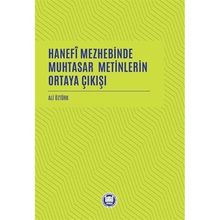 Hanefî Mezhebinde Muhtasar Metinlerin Ortaya Çıkışı Ali Öztürk