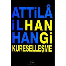 HANGI KÜRESELLEŞME - ATTILÂ İLHAN