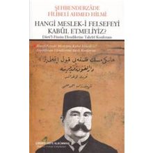 Hangi Meslek-i Felsefeyi Kabul Etmeliyiz? - Şehbenderzade Filibeli Ahmet Hilmi
