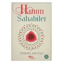 Hanım Sahabiler - İsmail Mutlu