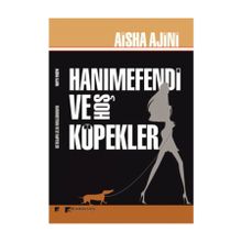 Hanımefendi ve Hoş Köpekler - Aisha Ajini