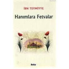 HANIMLARA FETVALAR - İBN-I TEYMIYYE