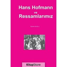 Hans Hofmann ve Ressamlarımız - Özkan Eroğlu