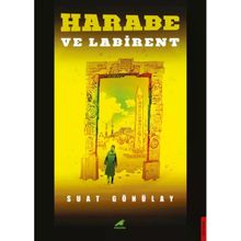 Harabe ve Labirent Suat Gönülay