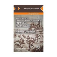 HARB-I UMUMIDE ÇANAKKALE MUHABERÂT-I BERRIYESI KUMKALE MUHAREBATI - MEHMED CELALEDDIN