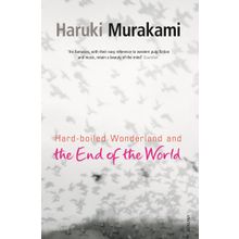 Hard-Boiled Wonderland And The End Of The World - Haruki Murakami