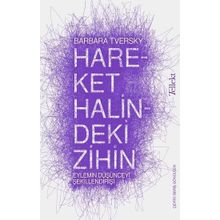Hareket Halindeki Zihin: Eylemin Düşünceyi Şekillendirişi - Barbara Tversky