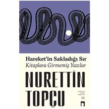 Hareketin Sakladığı Sır Kitaplara Girmemiş Yazılar - Dergah Yayınları