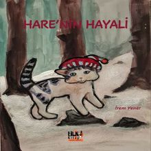 Hare`nin Hayali - İrem Yener
