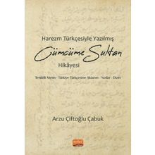 Harezm Türkçesiyle Yazılmış Cümcüme Sultan Hikayesi - Arzu Çiftoğlu Çabuk