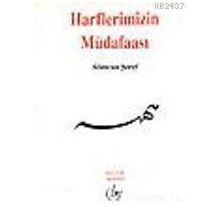 HARFLERIMIZIN MÜDAFAASI - ALIMCAN ŞEREF BEY