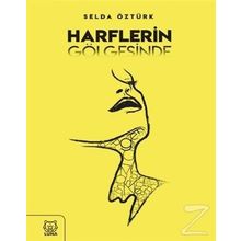 Harflerin Gölgesinde - Selda Öztürk