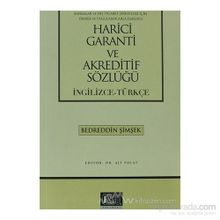 HARICI GARANTI VE AKREDITIF SÖZLÜĞÜ (İNGİLİZCE-TÜRKÇE) - BEDREDDIN ŞİMŞEK