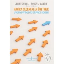 Harika Seçenekler Üretmek - Jennifer Riel - İş Bankası Kültür Yayınları