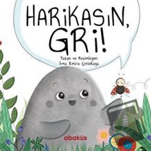 Harikasın Gri - Irma Zmiric Çetinkaya - Abaküs Kitap