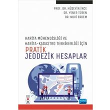 Harita Mühendisliği ile Harita ve Kadastro Teknikerliği İçin Pratik Jeodezik Hesaplar - Nobel Akademik Yayıncılık