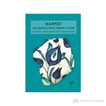 HARPUT KALE MAHALLESINDE OSMANLI YAŞAMI - HAYDAR KALSEN;NECLA ARSLAN SEVIN;VELI SEVIN
