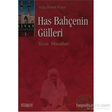 HAS BAHÇENİN GÜLLERİ - AYŞE BENEK KAYA