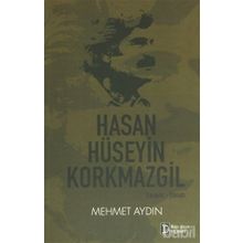Hasan Hüseyin Korkmazgil Yaşamı - Sanatı - Mehmet Aydın