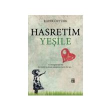 Hasretim Yeşile - Abdulkadir Öztürk - Kutlu Yayınevi
