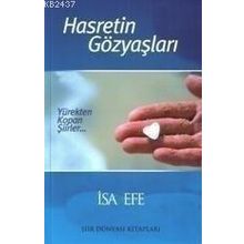HASRETIN GÖZYAŞLARI / YÜREKTEN KOPAN ŞIIRLER... - İSA EFE