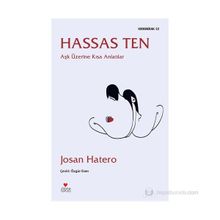 HASSAS TEN AŞK ÜZERINE KISA ANLATILAR - JOSAN HATERO
