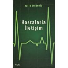 Hastalarla İletişim - Yasin Bulduklu