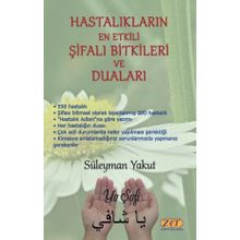 Hastalıkların En Etkili Şifalı Bitkileri ve Duaları - Süleyman Yakut
