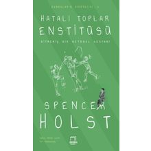 Hatalı Toplar Enstitüsü - Spencer Holst