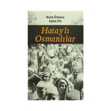 Hataylı Osmanlılar - Naim Ürkmez Aydın Efe